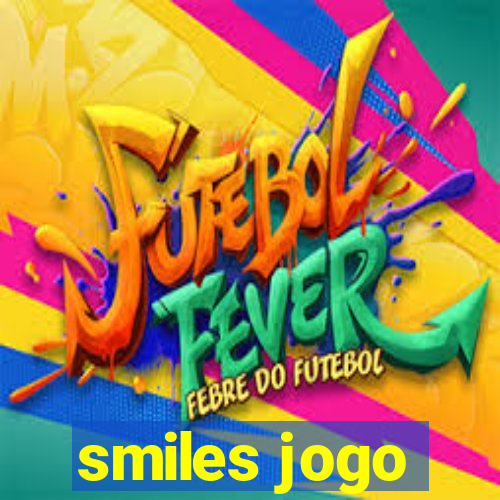 smiles jogo